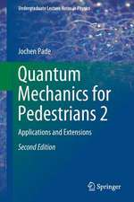 Quantum Mechanics for Pedestrians 2: Applications and Extensions