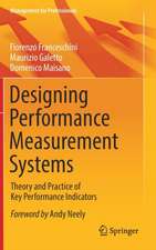 Designing Performance Measurement Systems: Theory and Practice of Key Performance Indicators