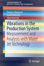 Vibrations in the Production System: Measurement and Analysis with Water Jet Technology