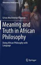 Meaning and Truth in African Philosophy: Doing African Philosophy with Language