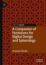 A Companion of Feminisms for Digital Design and Spherology