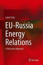 EU-Russia Energy Relations: A Discursive Approach