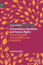 Extraordinary Rendition and Human Rights: Examining State Accountability and Complicity