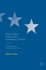 Nation Failure, Ethnic Elites, and Balance of Power: The International Administration of Kosova