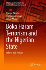 Boko Haram’s Terrorism and the Nigerian State: Federalism, Politics and Policies