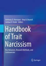 Handbook of Trait Narcissism: Key Advances, Research Methods, and Controversies