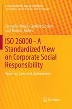 ISO 26000 - A Standardized View on Corporate Social Responsibility: Practices, Cases and Controversies