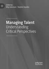 Managing Talent: Understanding Critical Perspectives