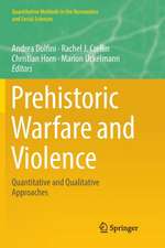 Prehistoric Warfare and Violence: Quantitative and Qualitative Approaches