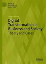 Digital Transformation in Business and Society: Theory and Cases