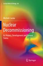Nuclear Decommissioning: Its History, Development, and Current Status