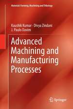 Advanced Machining and Manufacturing Processes