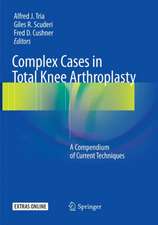 Complex Cases in Total Knee Arthroplasty: A Compendium of Current Techniques