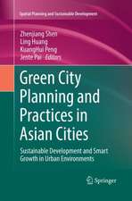 Green City Planning and Practices in Asian Cities: Sustainable Development and Smart Growth in Urban Environments