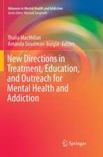 New Directions in Treatment, Education, and Outreach for Mental Health and Addiction