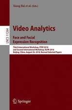 Video Analytics. Face and Facial Expression Recognition: Third International Workshop, FFER 2018, and Second International Workshop, DLPR 2018, Beijing, China, August 20, 2018, Revised Selected Papers