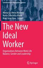 The New Ideal Worker: Organizations Between Work-Life Balance, Gender and Leadership