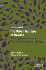 The Urban Gardens of Havana