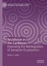 Recidivism in the Caribbean: Improving the Reintegration of Jamaican Ex-prisoners