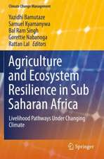 Agriculture and Ecosystem Resilience in Sub Saharan Africa: Livelihood Pathways Under Changing Climate