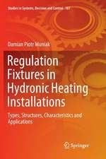 Regulation Fixtures in Hydronic Heating Installations: Types, Structures, Characteristics and Applications