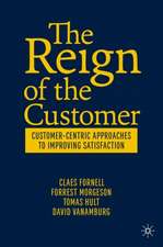 The Reign of the Customer: Customer-Centric Approaches to Improving Satisfaction