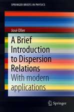 A Brief Introduction to Dispersion Relations: With Modern Applications