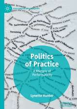 Politics of Practice: A Rhetoric of Performativity