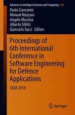 Proceedings of 6th International Conference in Software Engineering for Defence Applications: SEDA 2018