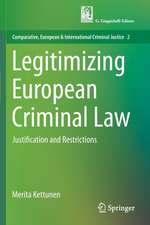 Legitimizing European Criminal Law: Justification and Restrictions