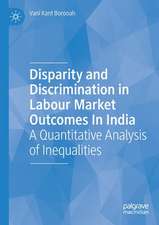 Disparity and Discrimination in Labour Market Outcomes in India: A Quantitative Analysis of Inequalities