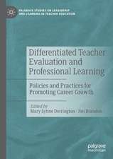 Differentiated Teacher Evaluation and Professional Learning: Policies and Practices for Promoting Career Growth