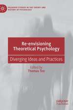 Re-envisioning Theoretical Psychology: Diverging Ideas and Practices