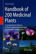 Handbook of 200 Medicinal Plants: A Comprehensive Review of Their Traditional Medical Uses and Scientific Justifications