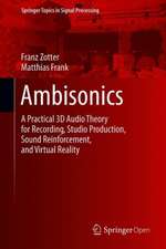 Ambisonics: A Practical 3D Audio Theory for Recording, Studio Production, Sound Reinforcement, and Virtual Reality