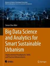 Big Data Science and Analytics for Smart Sustainable Urbanism: Unprecedented Paradigmatic Shifts and Practical Advancements