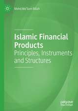 Islamic Financial Products: Principles, Instruments and Structures