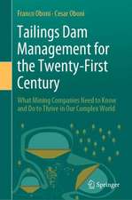 Tailings Dam Management for the Twenty-First Century: What Mining Companies Need to Know and Do to Thrive in Our Complex World