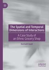 The Spatial and Temporal Dimensions of Interactions: A Case Study of an Ethnic Grocery Shop