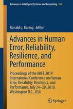 Advances in Human Error, Reliability, Resilience, and Performance: Proceedings of the AHFE 2019 International Conference on Human Error, Reliability, Resilience, and Performance, July 24-28, 2019, Washington D.C., USA