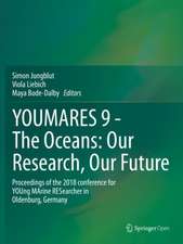 YOUMARES 9 - The Oceans: Our Research, Our Future: Proceedings of the 2018 conference for YOUng MArine RESearcher in Oldenburg, Germany