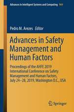 Advances in Safety Management and Human Factors: Proceedings of the AHFE 2019 International Conference on Safety Management and Human Factors, July 24-28, 2019, Washington D.C., USA