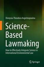 Science-Based Lawmaking: How to Effectively Integrate Science in International Environmental Law