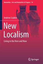 New Localism: Living in the Here and Now