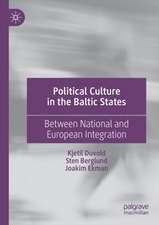 Political Culture in the Baltic States: Between National and European Integration