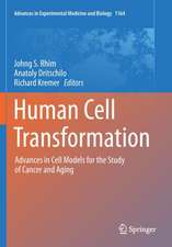 Human Cell Transformation: Advances in Cell Models for the Study of Cancer and Aging