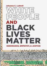 White People and Black Lives Matter: Ignorance, Empathy, and Justice