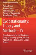 Cyclostationarity: Theory and Methods – IV: Contributions to the 10th Workshop on Cyclostationary Systems and Their Applications, February 2017, Grodek, Poland