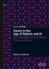 Desire in the Age of Robots and AI: An Investigation in Science Fiction and Fact