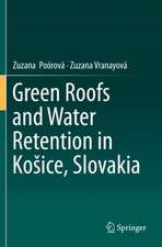 Green Roofs and Water Retention in Košice, Slovakia